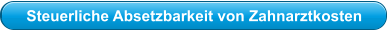 Steuerliche Absetzbarkeit von Zahnarztkosten