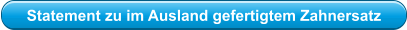 Statement zu im Ausland gefertigtem Zahnersatz