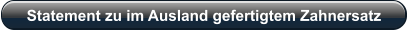 Statement zu im Ausland gefertigtem Zahnersatz