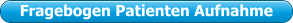 Fragebogen Patienten Aufnahme