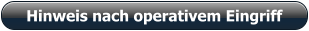 Hinweis nach operativem Eingriff